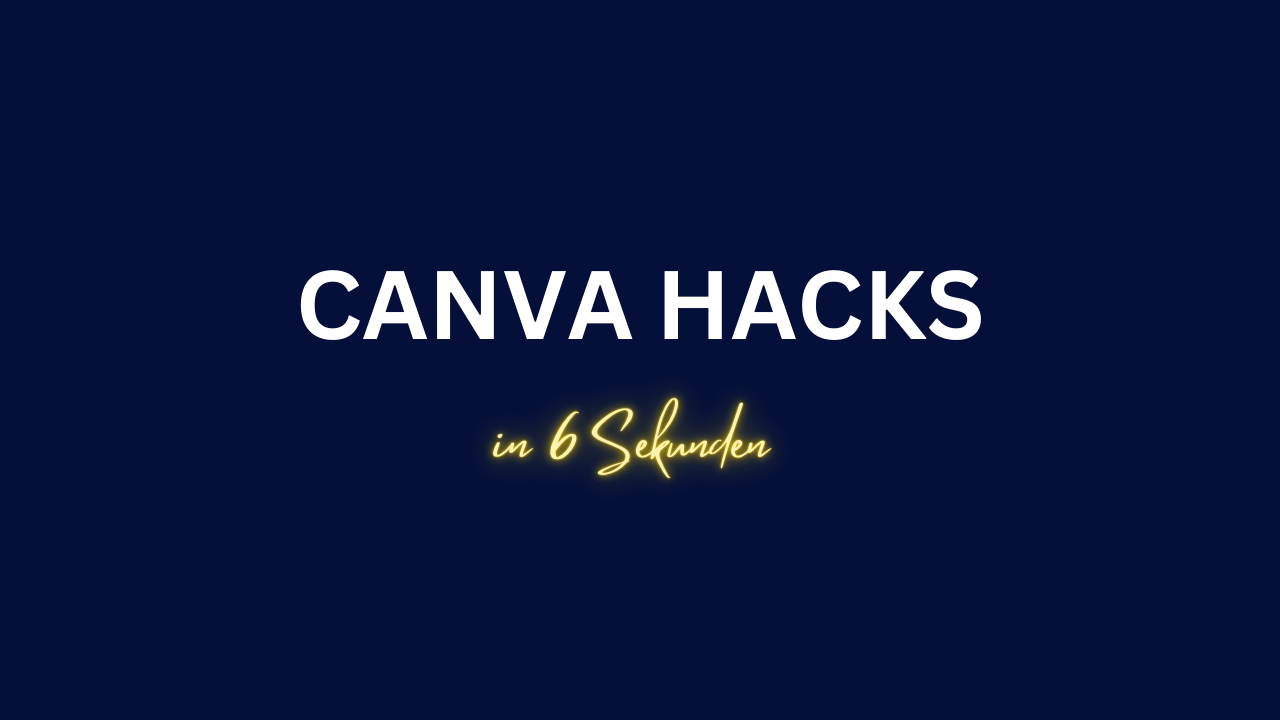 Titelbild zur playlist CANVA HACKS in 6 Sekunden
